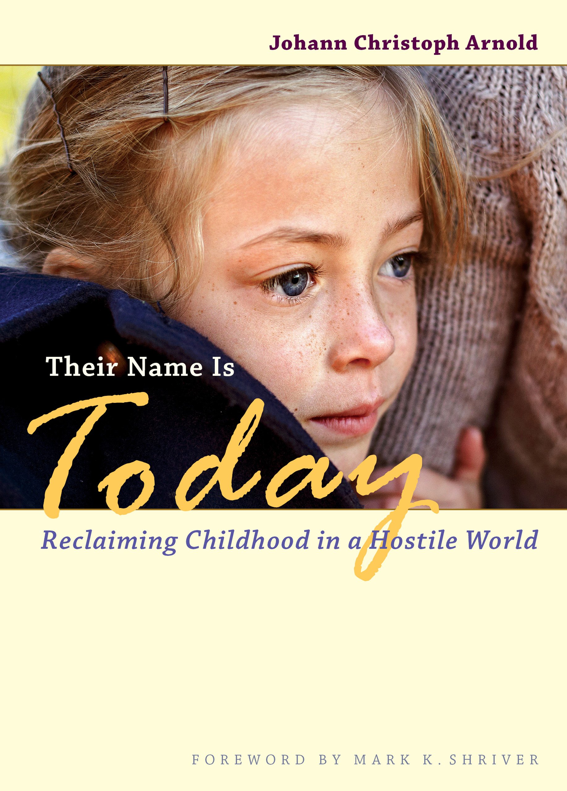 Their Name Is Today: Reclaiming Childhood in a Hostile World - Parenting Book for Modern Challenges, Child Development Guide - Perfect for Busy Parents and Educators