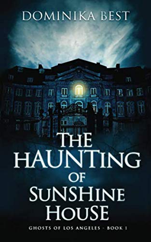 The Haunting of Sunshine House: A Supernatural Thriller Set in Los Angeles | Perfect for Halloween Reading & Ghost Story Lovers