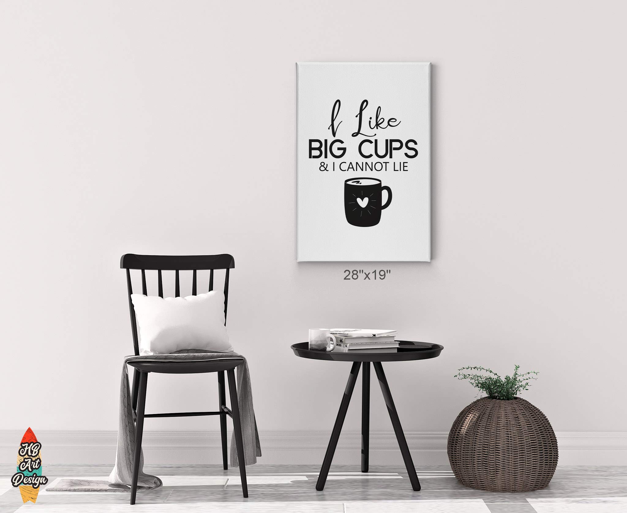 HB Art Design 'I Like Big Cups & I Cannot Lie' Black and White Quote Canvas Print - Coffee Bar, Kitchen & Restaurant Wall Decor (40x30) - Perfect for Coffee Shops, Home Kitchens & Dining Room Decor