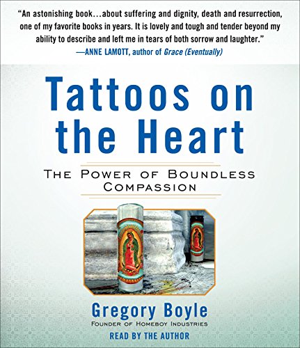 Tattoos on the Heart: The Power of Boundless Compassion - Inspirational Book for Spiritual Growth & Self-Help | Perfect for Meditation, Book Clubs & Personal Development