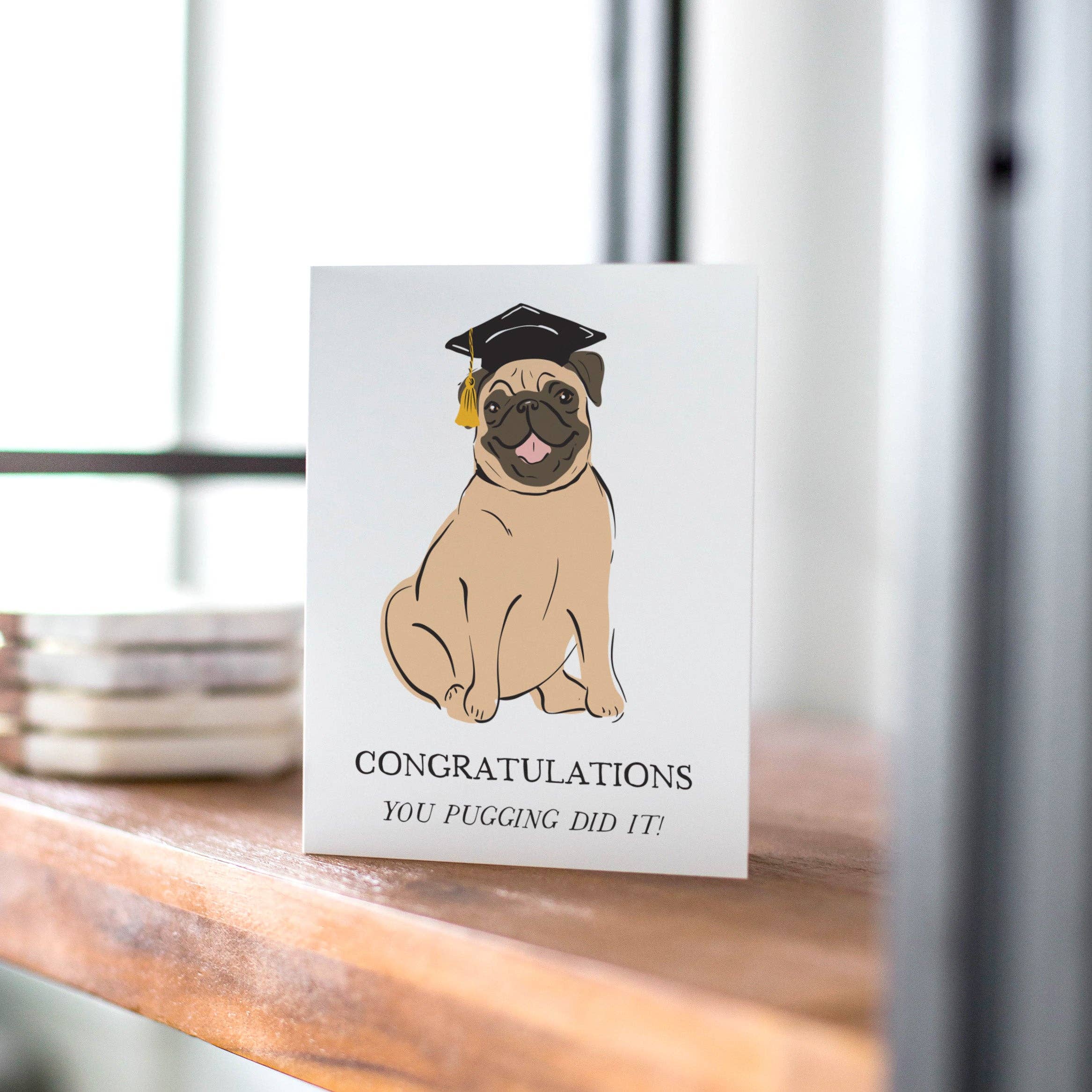 Funny Pug Graduation Card - Cute Dog Graduation Greeting Card for Graduates, Friends & Family - Perfect for High School, College & University Graduation Parties