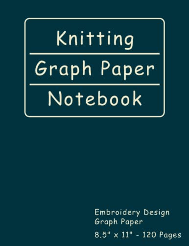 Green 8.5” x 11” Knitting Graph Paper Notebook - 120 Pages for Needlework, Embroidery & Stitching Patterns | Perfect for Knitting Projects, Crochet Designs & Craft Planning | Durable Cover for Artists & DIY Enthusiasts