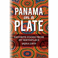 Authentic Panama Cuisine Cookbook - Yadira Stamp Recipe Collection | Traditional Panamanian Dishes for Home Cooking & Cultural Exploration