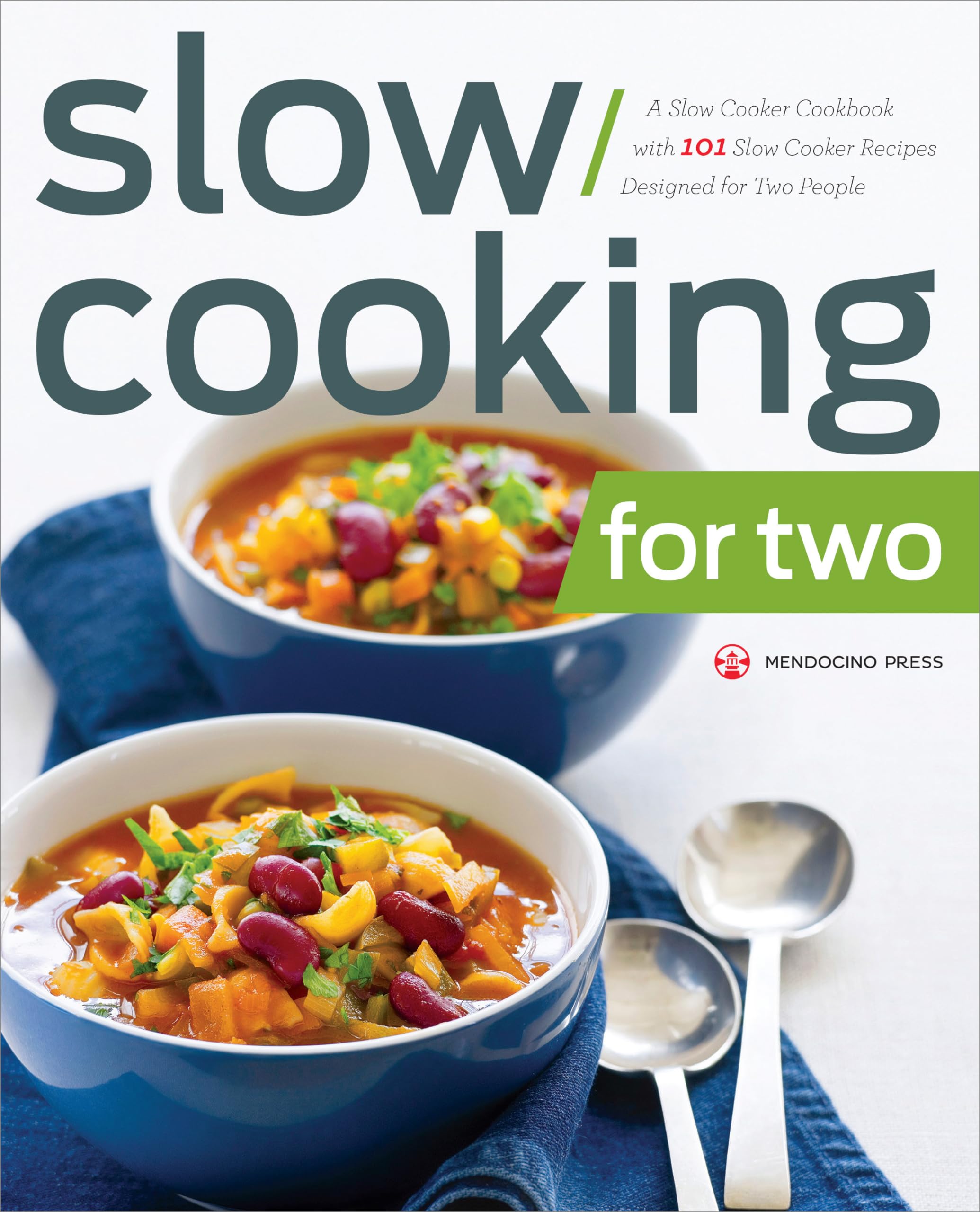Slow Cooking for Two: 101 Easy & Delicious Slow Cooker Recipes for Couples - Perfect for Date Nights, Busy Weekdays & Healthy Meal Prep