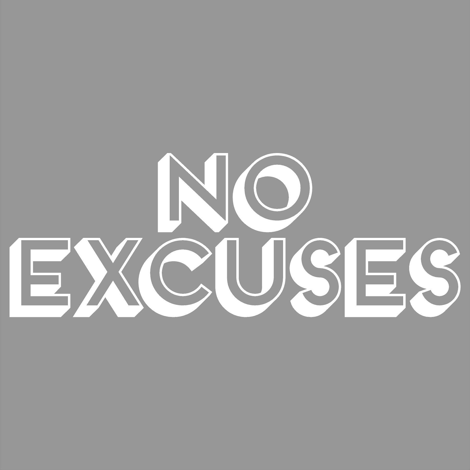 No Excuses Motivational Vinyl Wall Decal Sticker - White (2