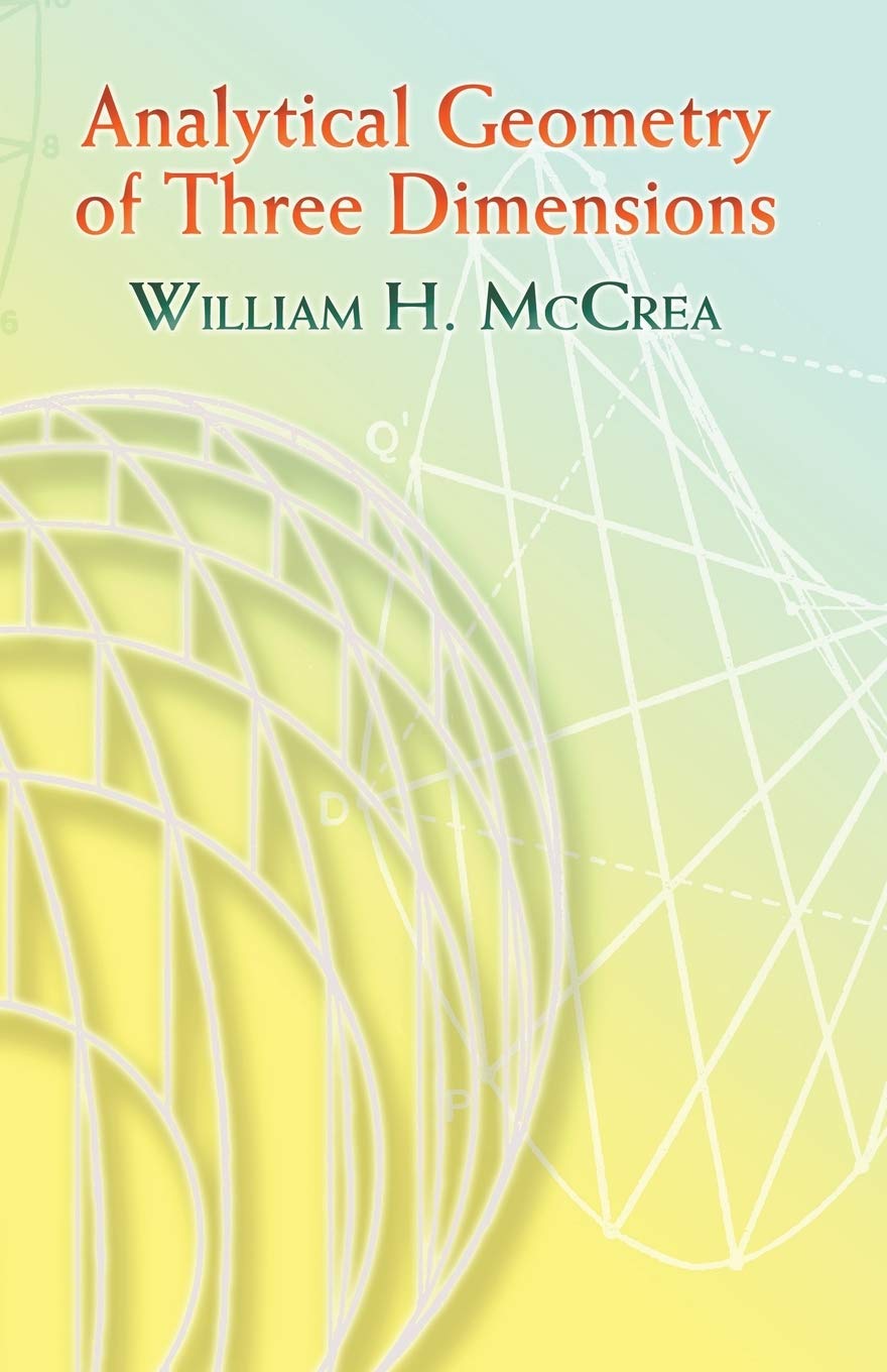 Analytical Geometry of Three Dimensions (Dover Books on Mathematics) - Perfect for Students, Teachers & Math Enthusiasts | Study, Reference & Problem Solving