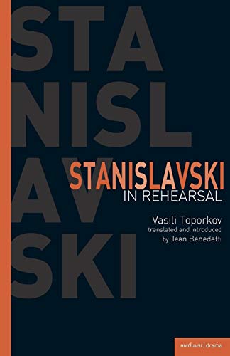 Stanislavski In Rehearsal - Acting Method Guide Book for Theater Performers | Drama Training & Actor's Workshop Resource