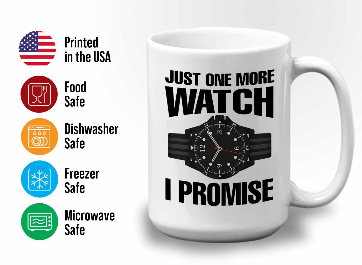 White 15oz Watch Collector Mug - 'Just One More Watch I Promise' - Wooden Watch Box, Fingerprint Watch Organizer, Travel Display Case for Leather Watches - Perfect Gift for Watch Enthusiasts & Home Office Decor