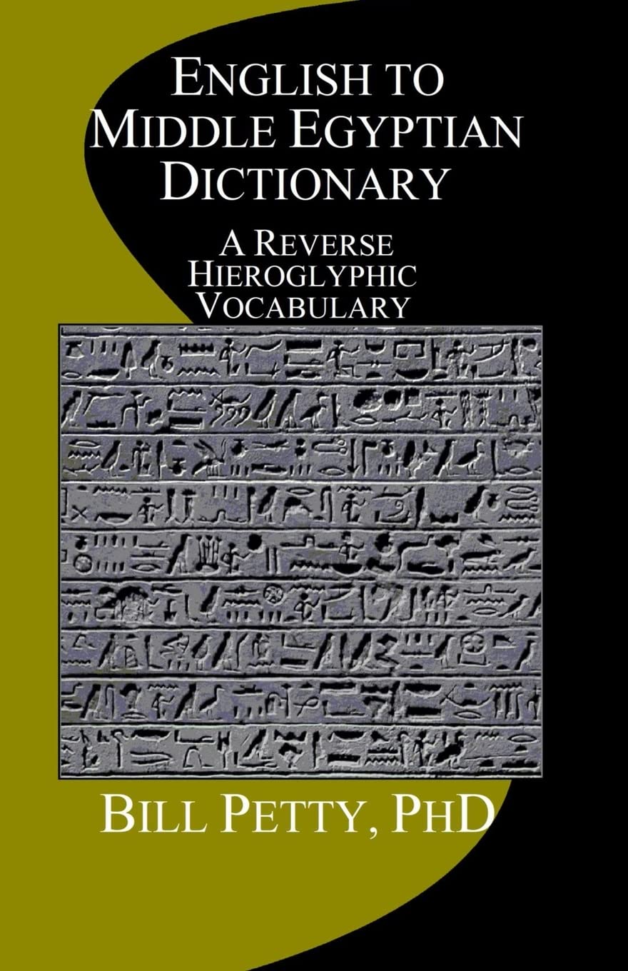 English to Middle Egyptian Dictionary: Reverse Hieroglyphic Vocabulary Guide | Ancient Language Learning Resource for Students, Historians & Egyptology Enthusiasts