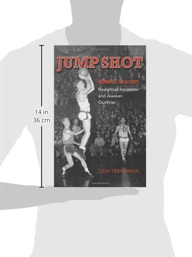 Kenny Sailors: The Innovator of the Jump Shot - Basketball Legend & Alaskan Outfitter | Perfect for Sports Fans, History Buffs, and Outdoor Enthusiasts