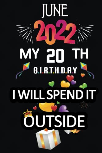My 20th Birthday Notebook - Funny 20th Birthday Gift for Women & Men, Girls & Boys - Perfect for Daughter, Sister or Girlfriend - Unique June Birthday Gift Idea - Great for Journaling, Note Taking & Birthday Celebrations