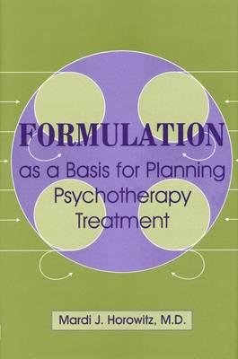 Psychotherapy Treatment Planning Guide: Formulation-Based Strategies for Effective Therapy (Hardback) - Essential for Clinicians, Therapists, and Mental Health Professionals in Private Practice and Clinical Settings