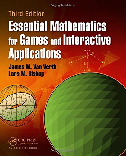 Essential Mathematics for Game Development & Interactive Applications - 3rd Edition by James M. Van Verth | Game Programming, 3D Graphics & Physics Engine Math | Perfect for Game Developers, VR/AR Designers & Computer Graphics Students