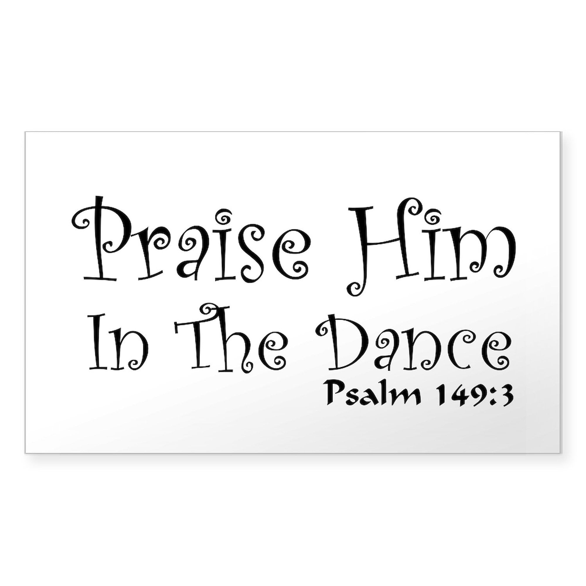 Praise Him in The Dance Rectangle Bumper Sticker - Durable Car Decal for Vehicles, Laptops & Windows - Christian Dance Worship Sticker for Cars, Bibles, Notebooks