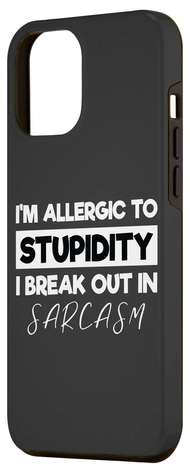 iPhone 12 Pro Max Case - Funny Sarcastic 'Allergic to Stupidity' Design - Perfect for Work, School & Everyday Use
