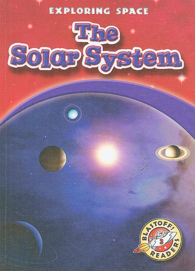 The Solar System Book for Kids - Blastoff! Readers Exploring Space | Educational Astronomy Guide for Classroom & Homeschool Learning