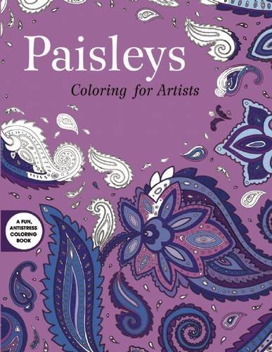 Paisleys: Creative Stress-Relieving Adult Coloring Book for Artists - Skyhorse Publishing (2015) - Perfect for Relaxation, Meditation & Art Therapy