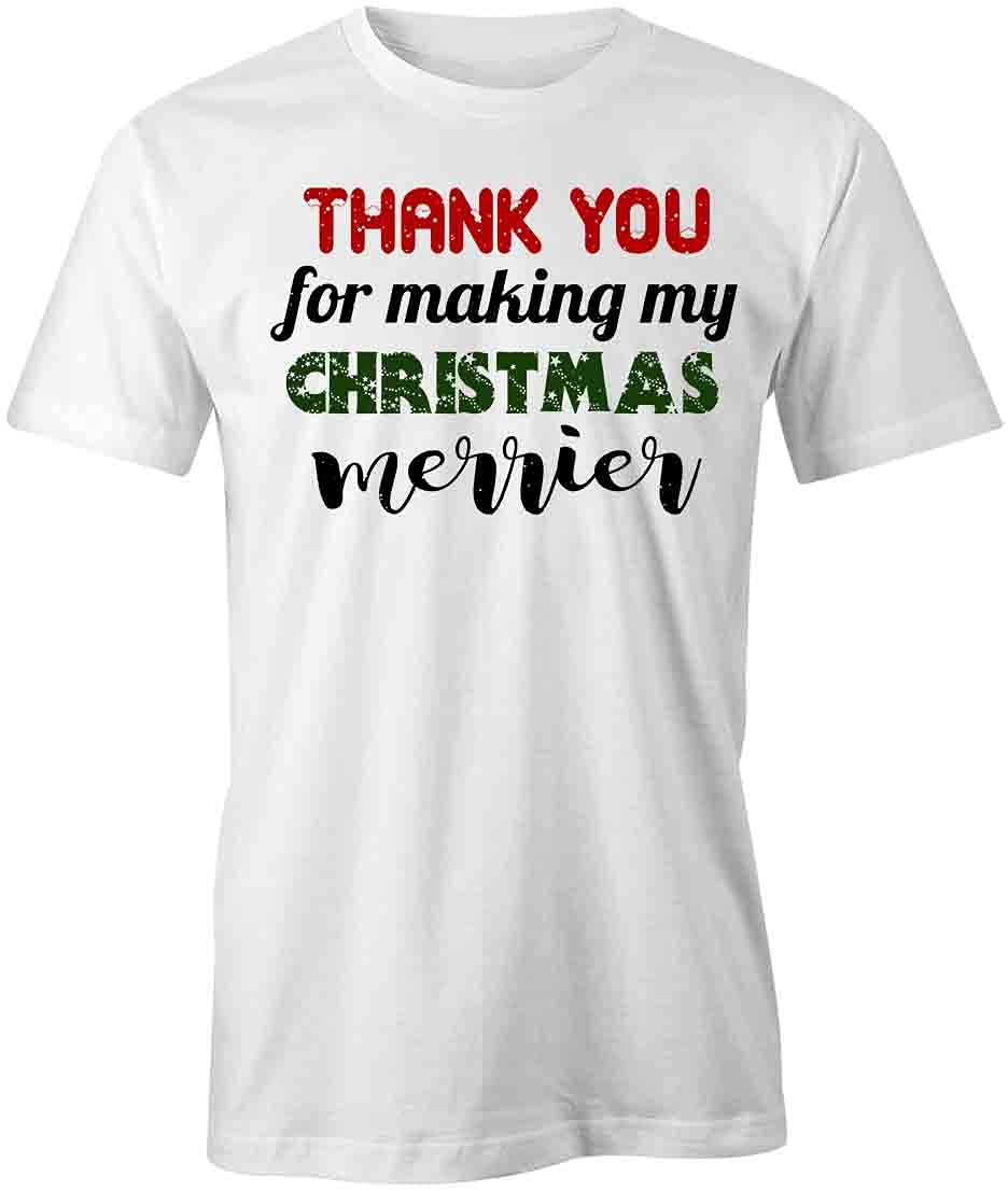 Thank You for Making Christmas Merrier Graphic T-Shirt - White Printed Tee for Holiday Parties, Family Gatherings & Festive Celebrations