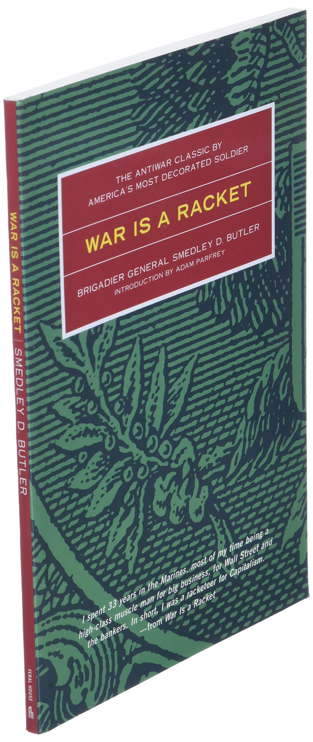 War is a Racket: The Antiwar Classic by America's Most Decorated Soldier | Military History Book | Perfect for Students, Historians & Peace Activists