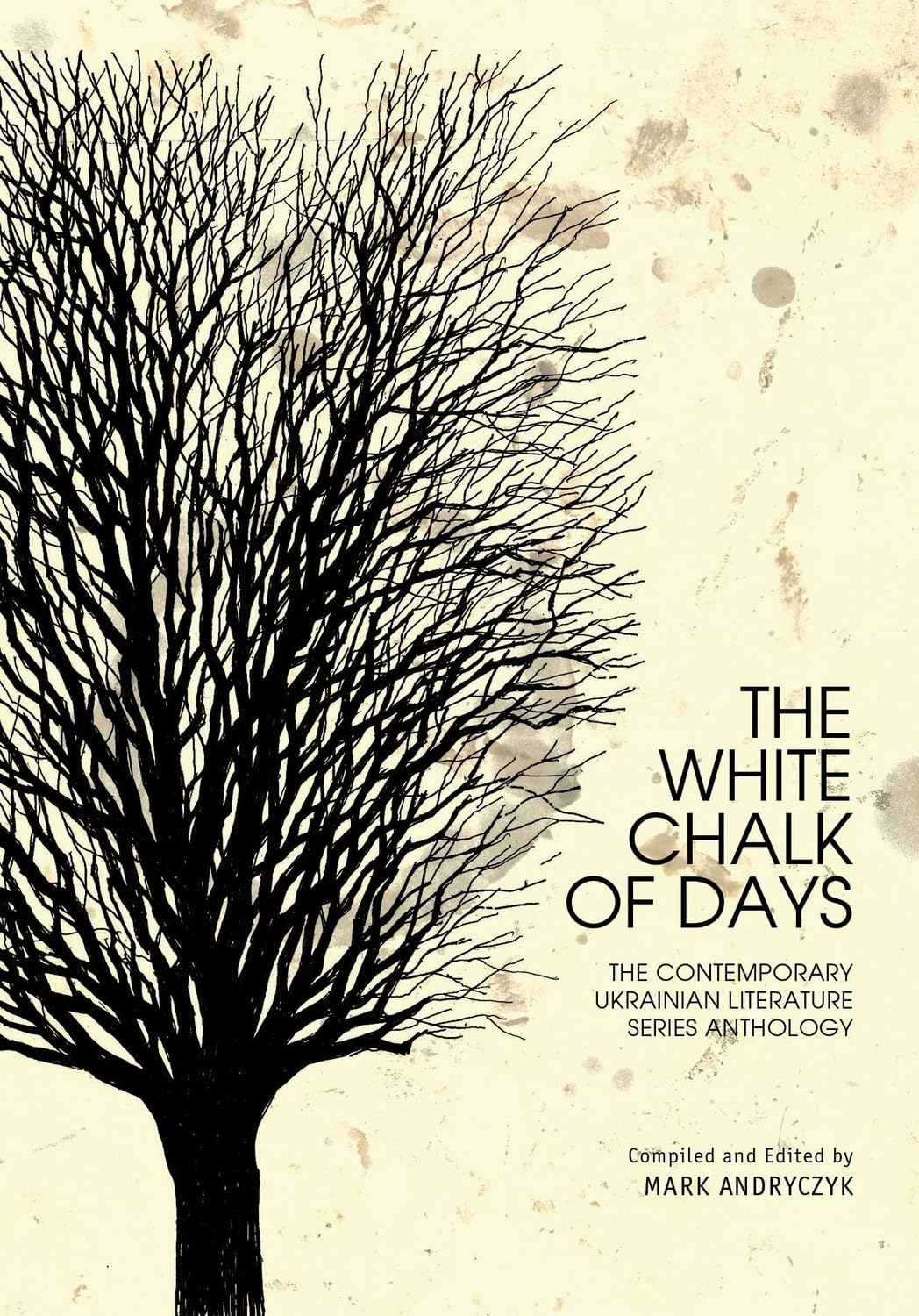 The White Chalk of Days: Contemporary Ukrainian Literature Anthology | Ukrainian Studies Book | Perfect for Literature Classes & Cultural Enthusiasts