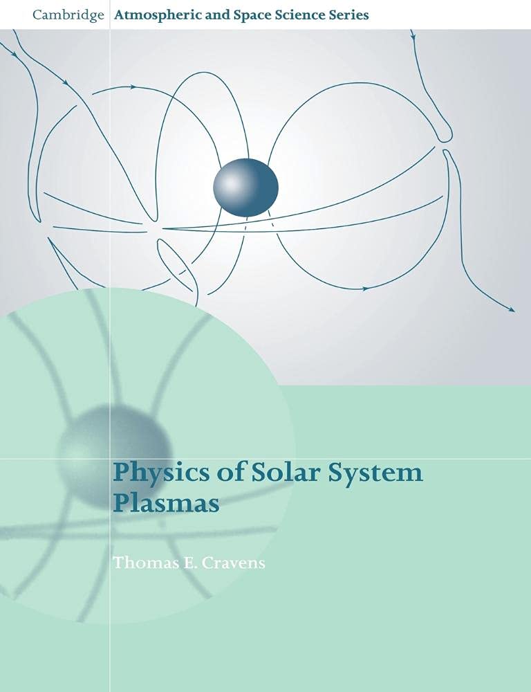 Physics of Solar System Plasmas - Cambridge Atmospheric and Space Science Series | Space Weather Research & Astrophysical Studies