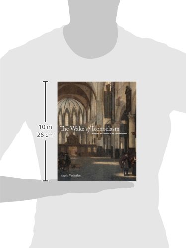 The Wake of Iconoclasm: Dutch Republic Church Paintings - Religious Art History & Reformation Era Masterpieces | Perfect for Art Historians, Collectors & Home Decor