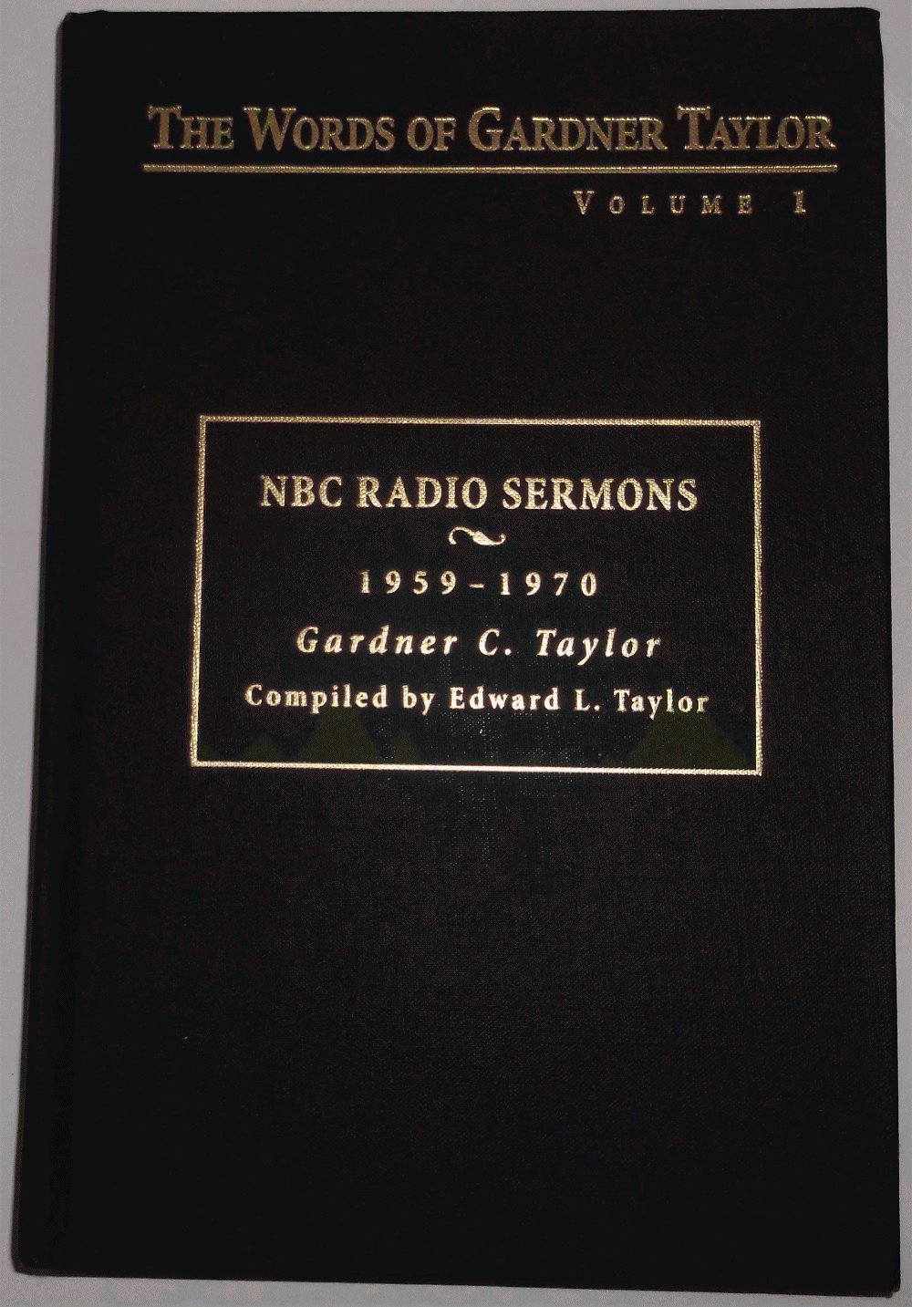 Gardner Taylor NBC Radio Sermons 1959-1970 Volume 1 - Inspirational Christian Preaching for Spiritual Growth & Sunday Worship