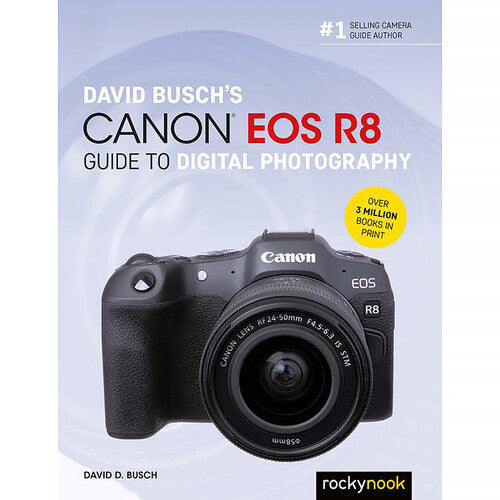 David Busch's Canon EOS R8 Guide to Digital Photography - Comprehensive Camera Manual for Beginners & Professionals | Perfect for Travel, Portrait & Landscape Photography