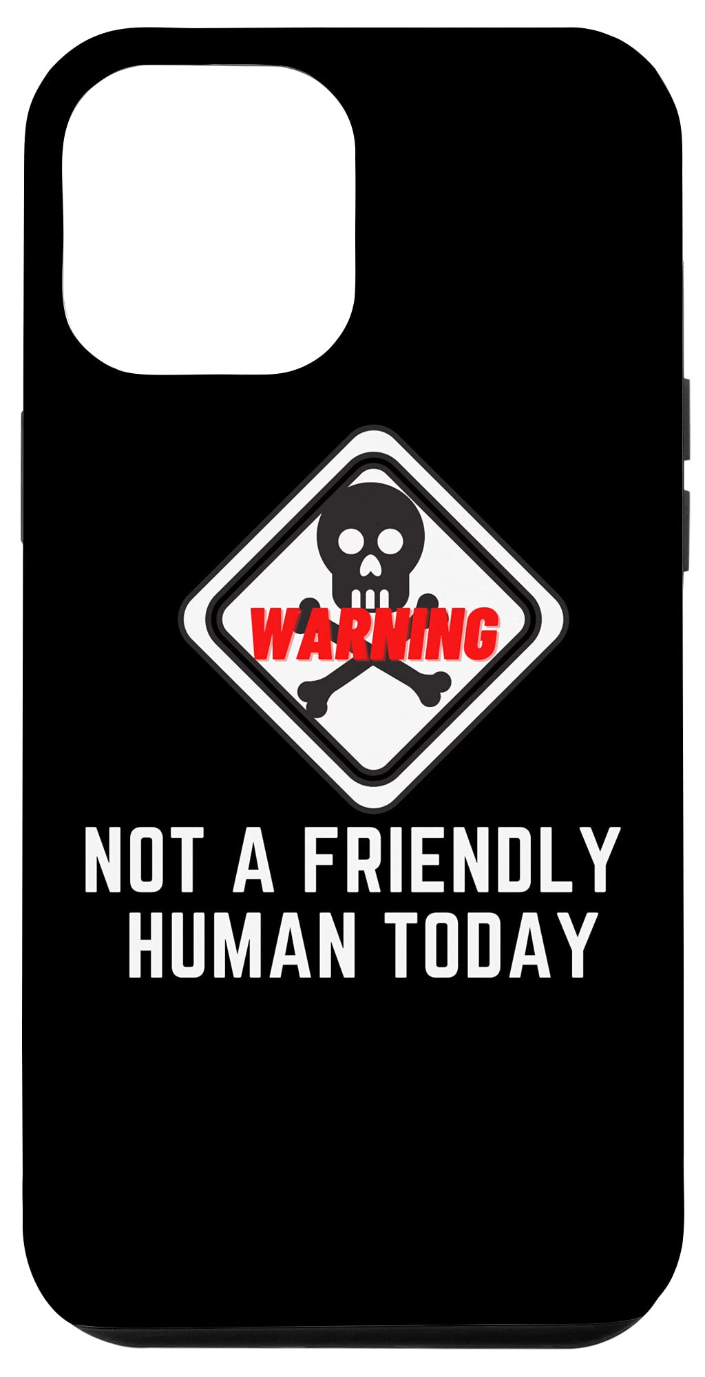 iPhone 12 Pro Max Case with Funny Warning Quote - 'Not a Friendly Human Today' - Protective Cover for Boys | Perfect for School, Work & Everyday Use