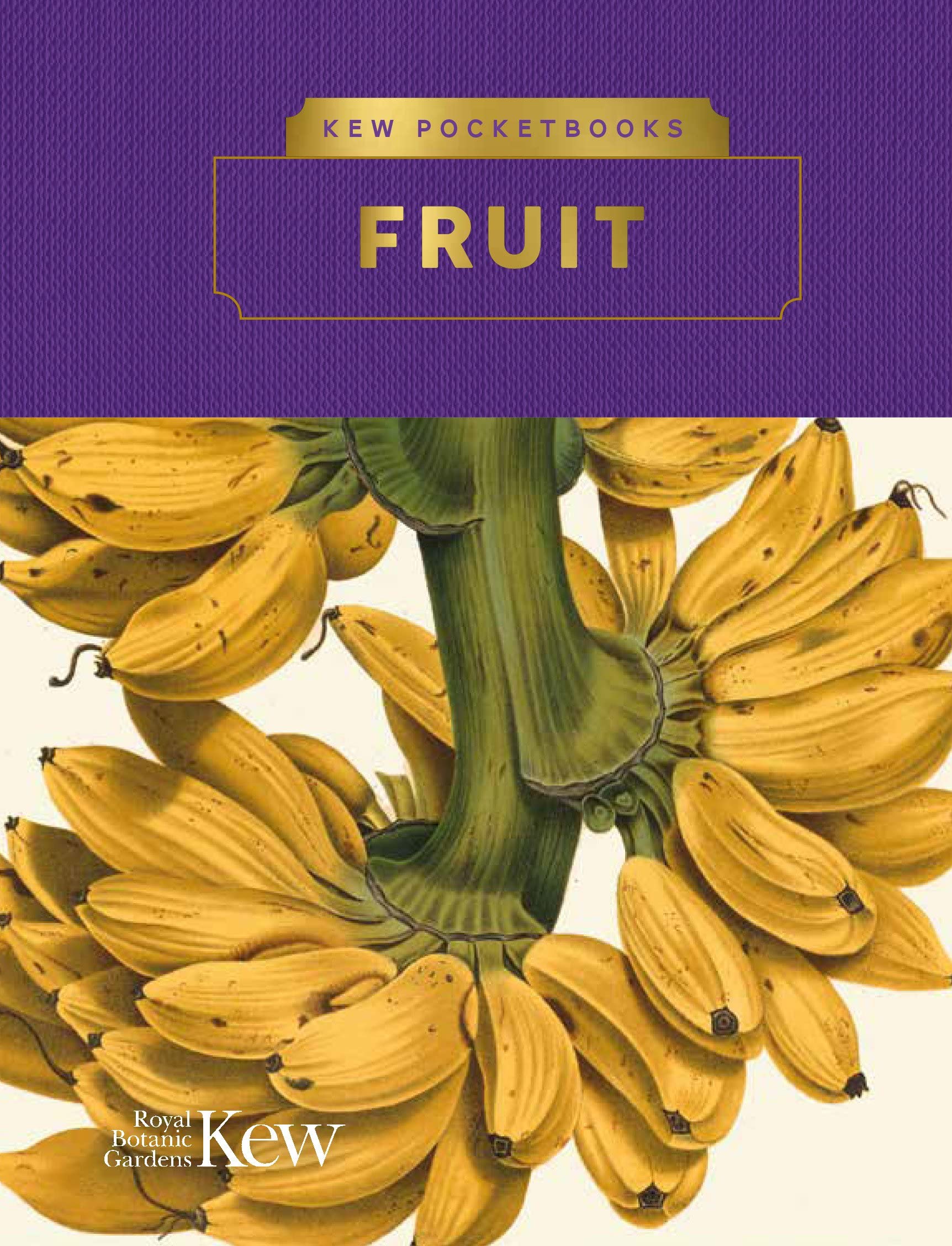 Kew Pocketbooks: Fruit - Illustrated Guide to Exotic and Common Fruits | Perfect for Gardeners, Chefs, and Fruit Enthusiasts