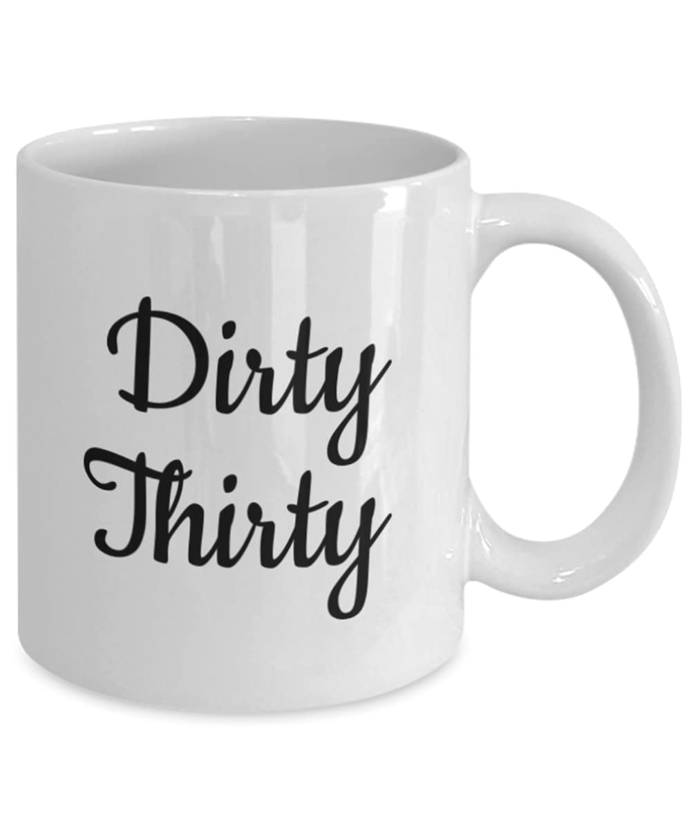 Zapbest Dirty Thirty 30th Birthday Coffee Mug - 11 Oz White Porcelain Funny Quote Gift for Women & Men | Perfect for Birthday Parties, Office Gifts & Anniversary Celebrations