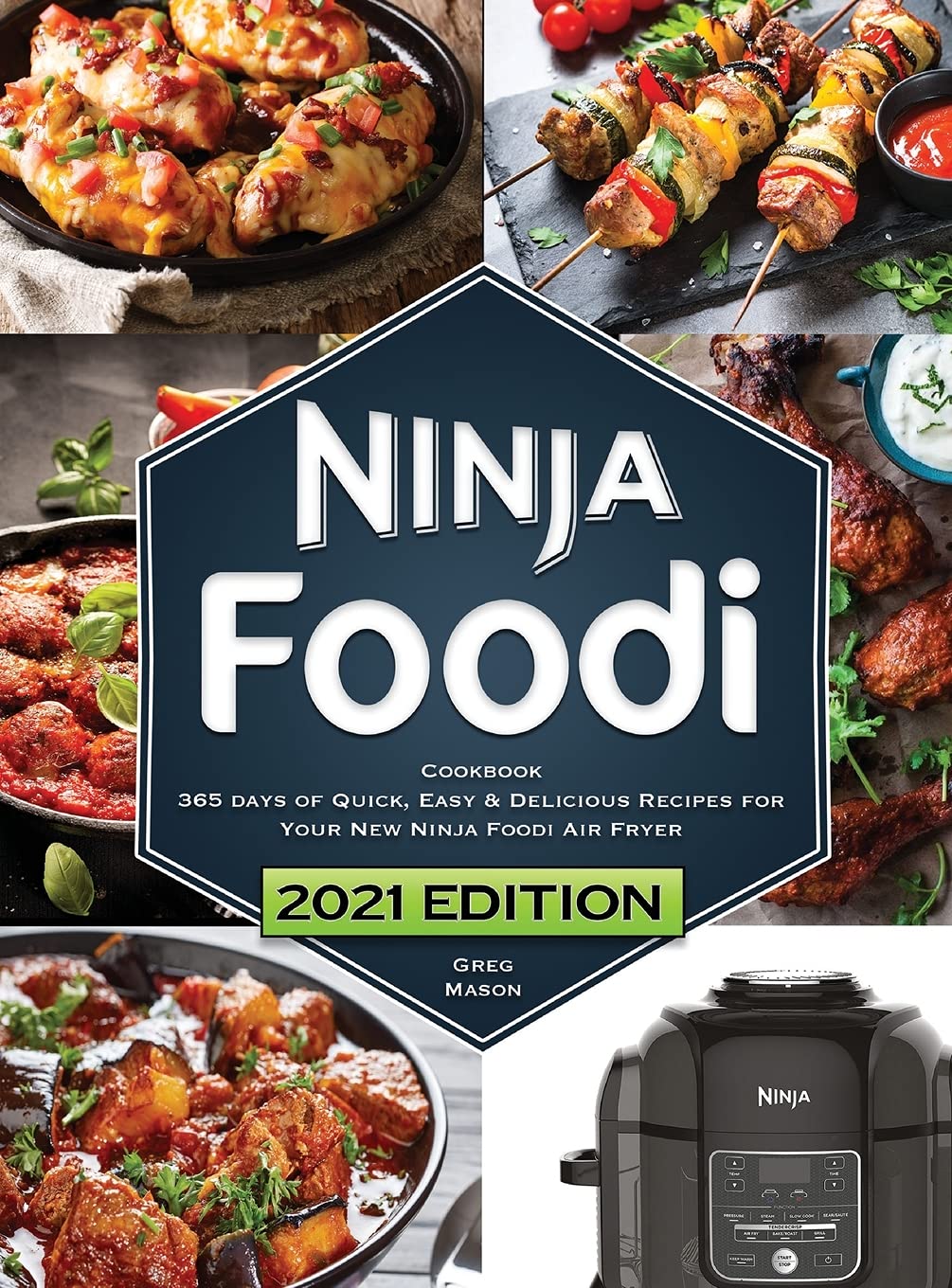 Ninja Foodi Cookbook: 365 Quick & Easy Air Fryer & Pressure Cooker Recipes for Beginners | Essential Guide for Delicious Meals | Perfect for Weeknight Dinners & Meal Prep