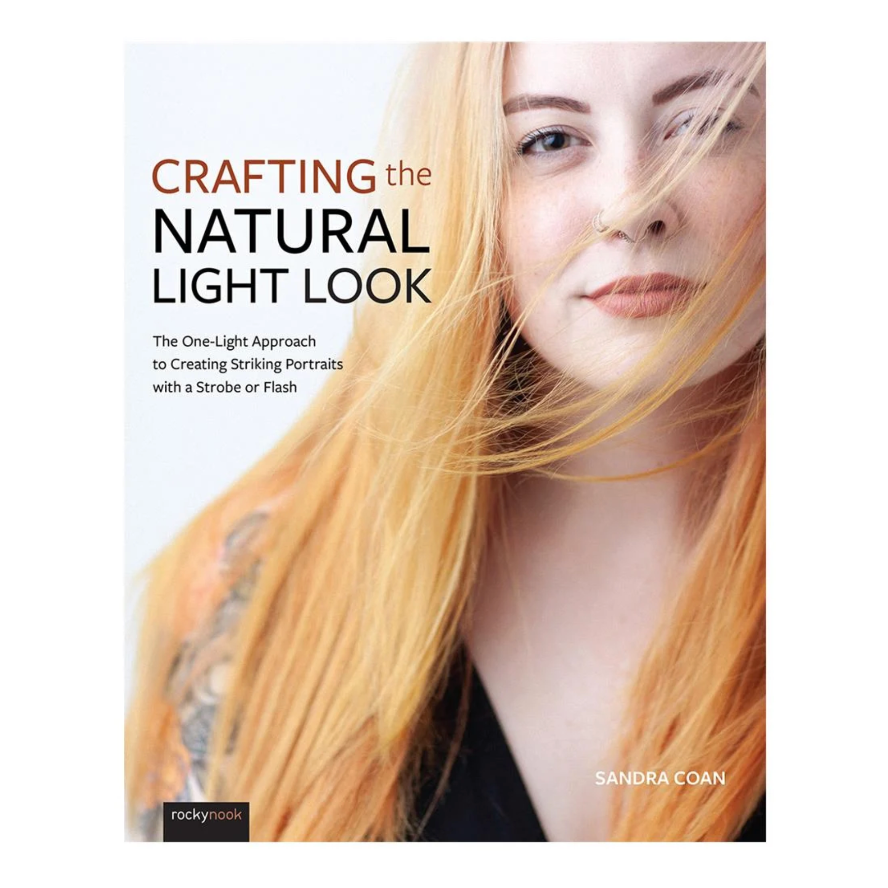 Crafting the Natural Light Look - Photography Book for Stunning Indoor & Outdoor Shots | Perfect for Portrait, Landscape, and Product Photography