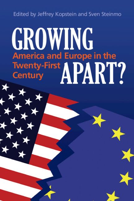 Growing Apart?: America and Europe in the 21st Century - Geopolitical Analysis Book for International Relations & Global Affairs Studies