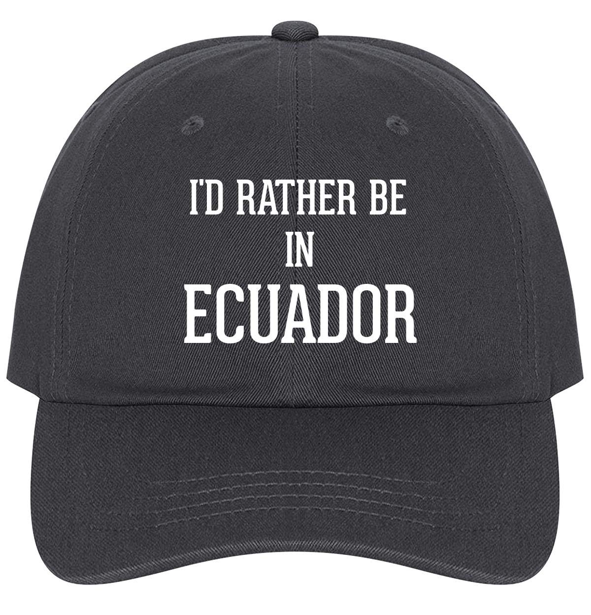 Adjustable Dad Hat Cap - Comfortable & Stylish Unisex Baseball Cap for Outdoor Activities, Travel, and Casual Wear - I'd Rather Be in Ecuador Design