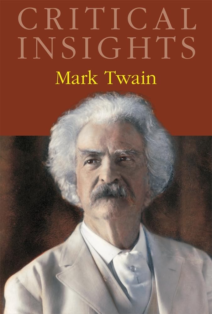 Critical Insights: Mark Twain - Book with Free Online Access | Literary Analysis & American Literature Study Resource