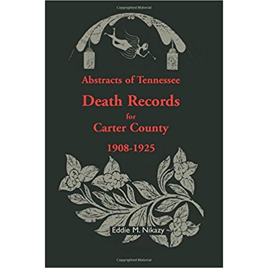Tennessee Death Records Abstracts for Carter County (1908-1925) - Genealogy Research & Family History Documentation