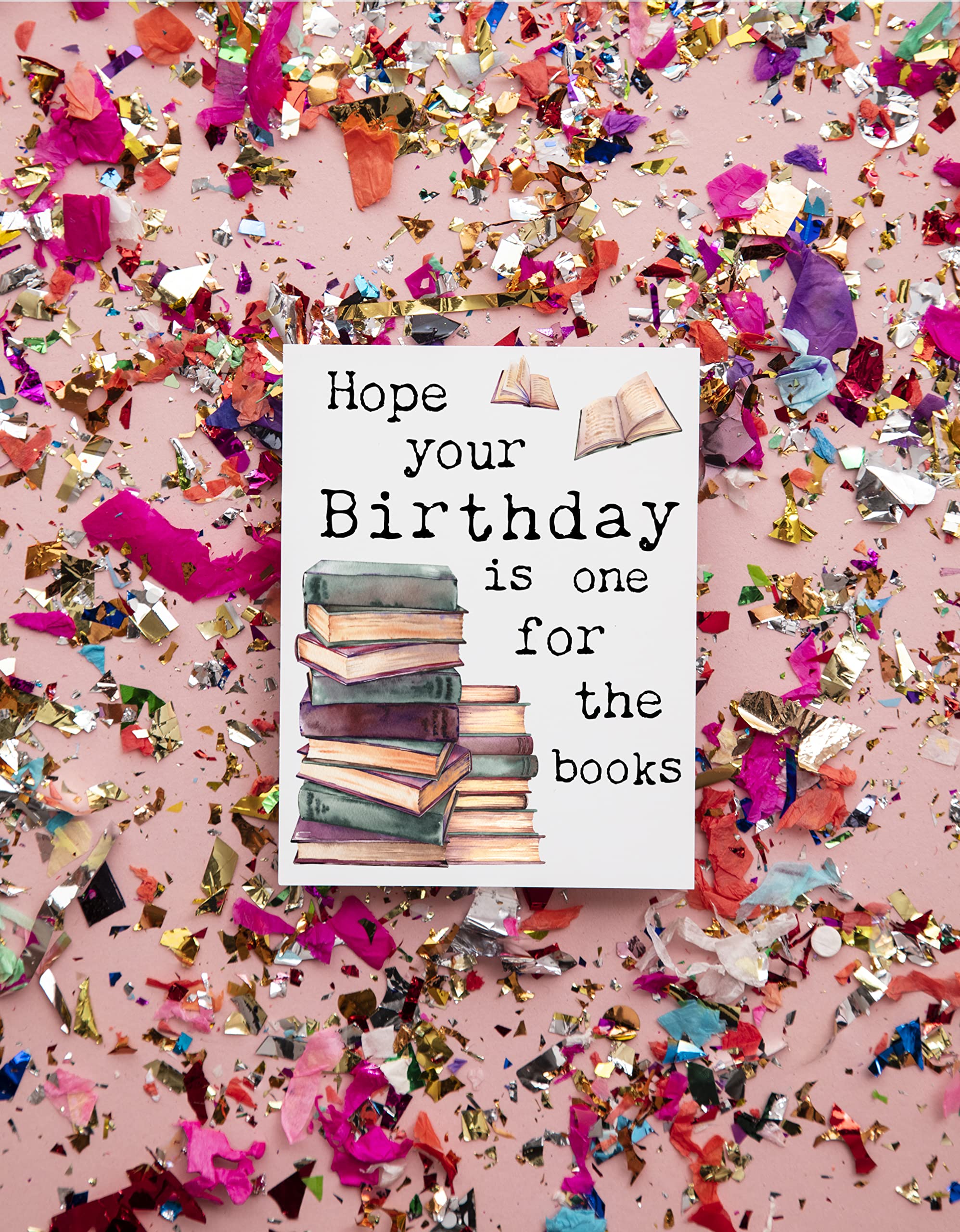Hope Your Birthday Is One For The Books Greeting Card - Perfect Book Lover Birthday Card for Readers & Bookworms - Ideal for Book Club Members, Librarians & Literature Enthusiasts