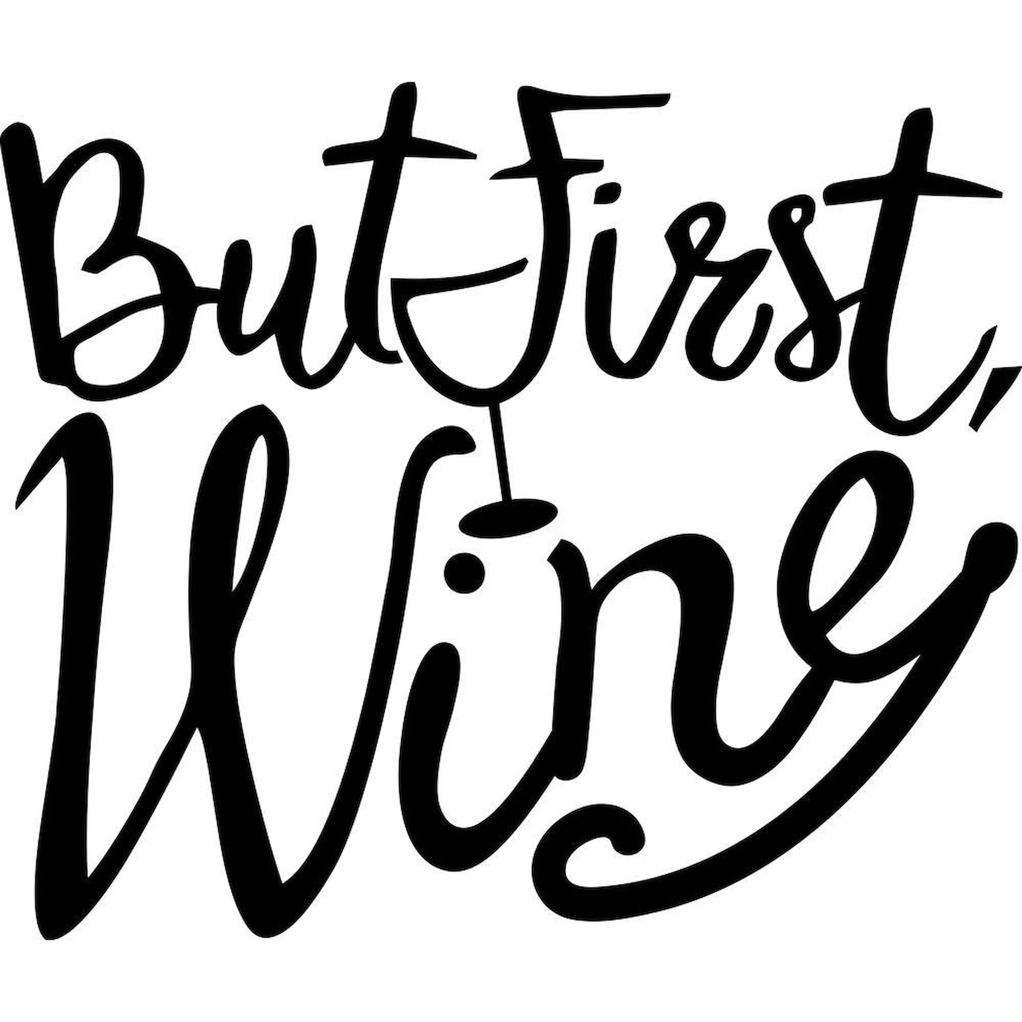 But First Wine