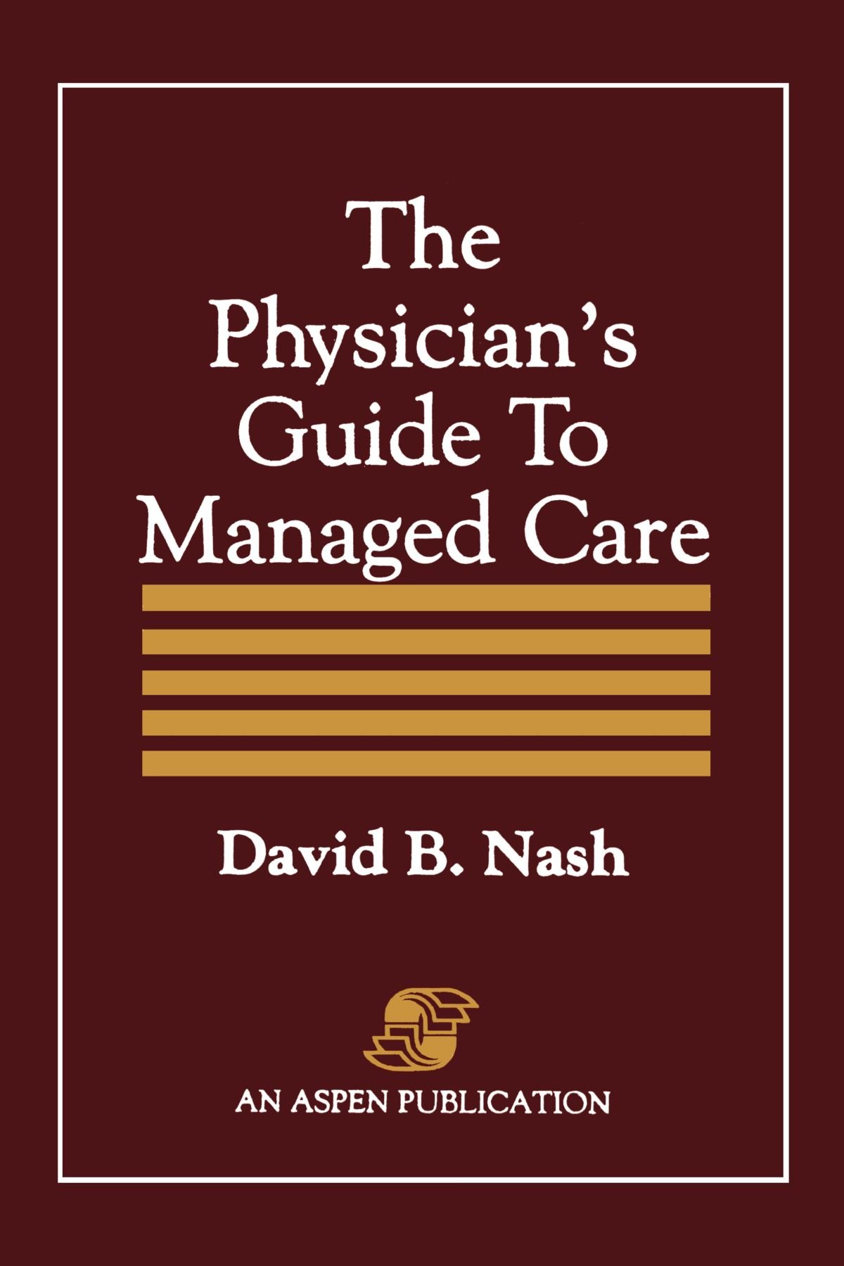 Physician's Guide to Managed Care - Essential Handbook for Healthcare Professionals | Improve Patient Outcomes & Navigate Insurance Systems