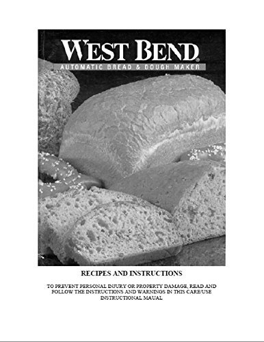 West Bend Bread Machine Instruction Manual with Recipes - Easy Guide for Baking Homemade Bread, Cakes & More | Perfect for Beginners & Home Bakers