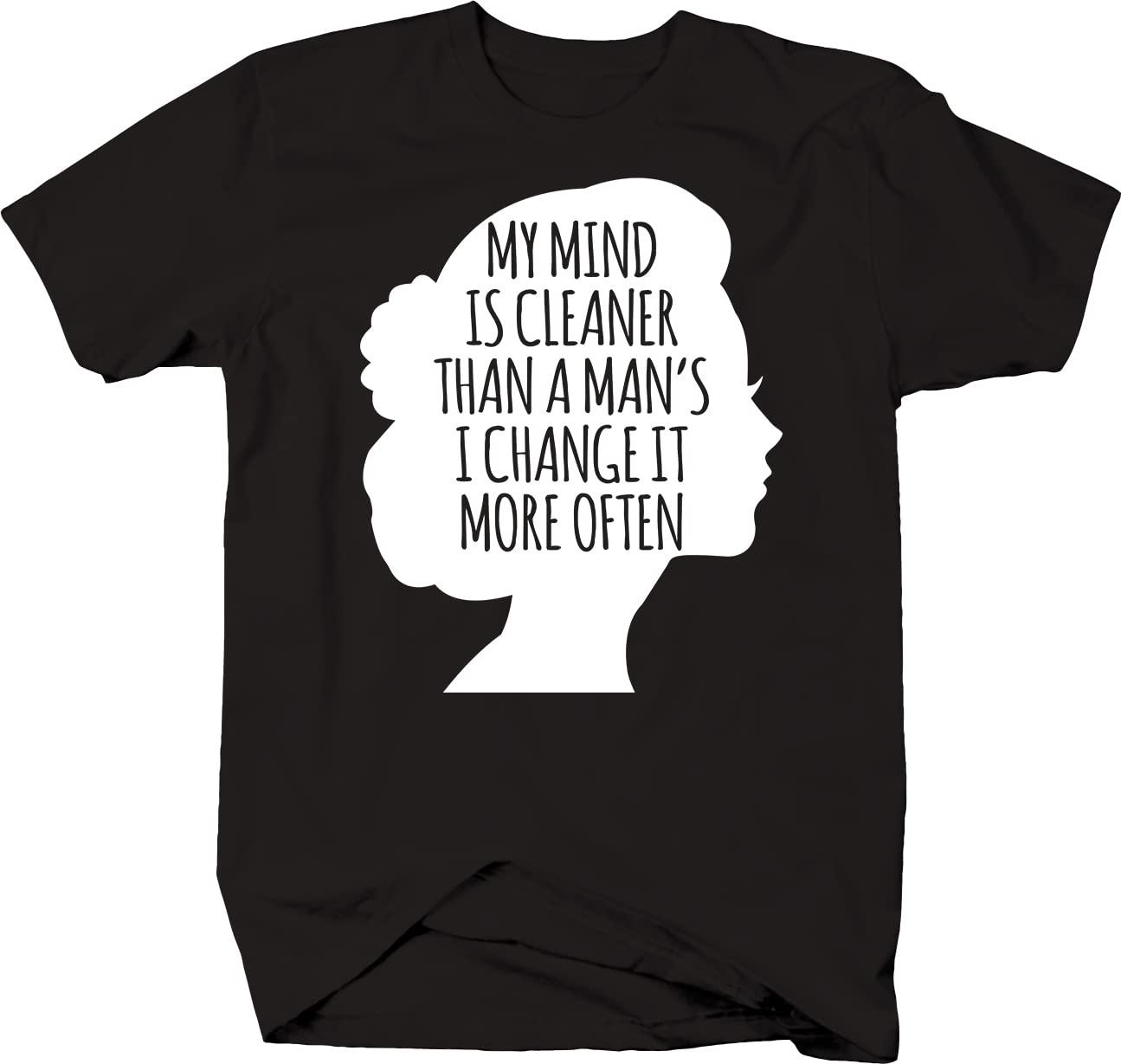 My Mind Cleaner Than a Man's I Change It More
