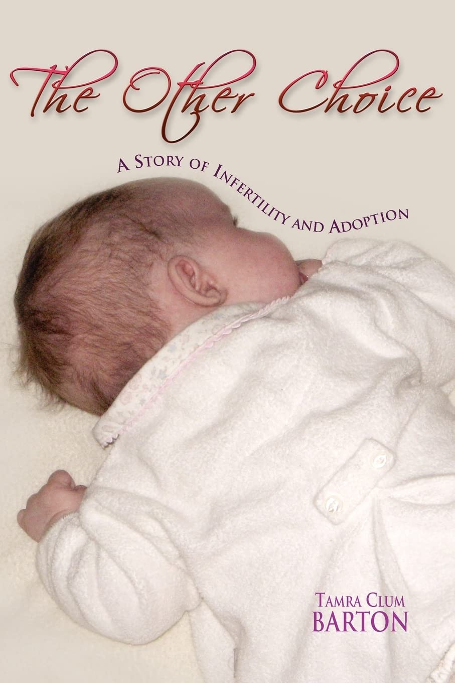 The Other Choice: A Story of Infertility and Adoption - Inspiring Journey for Couples Facing Fertility Challenges | Perfect for Book Clubs & Support Groups