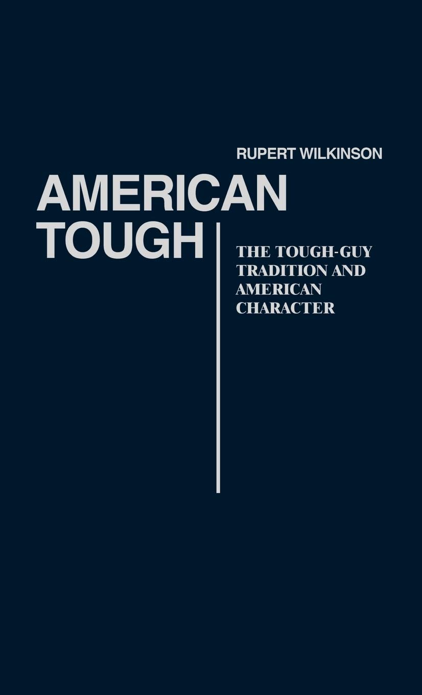 American Tough: The Tough-Guy Tradition and American Character - Book on US Cultural Studies | Perfect for History Buffs & American Culture Enthusiasts