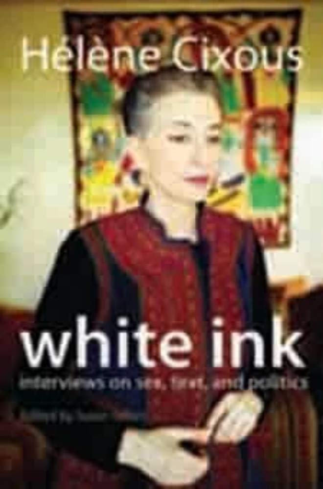 White Ink: Interviews on Sex, Text, and Politics - European Perspectives in Social Thought & Cultural Criticism | Academic Research & Feminist Studies Resource