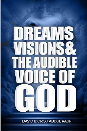 Dreams, Visions and the Audible Voice of God by Prophet David Rauf - Christian Spiritual Growth & Divine Guidance Book for Prayer & Bible Study