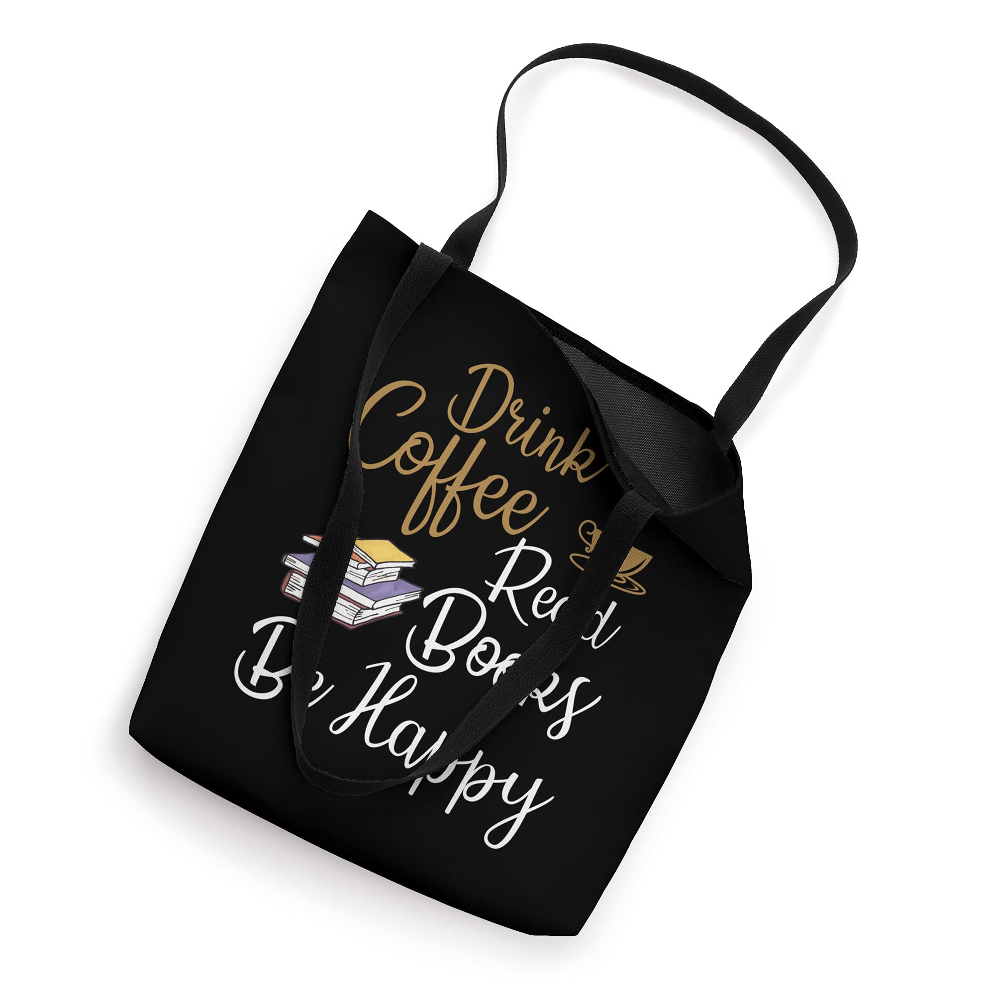 Drink Coffee Read Books Be Happy Tote Bag - Stylish Canvas Book Lover Gift for Women, Perfect for Library, Bookstore & Coffee Shop Outings