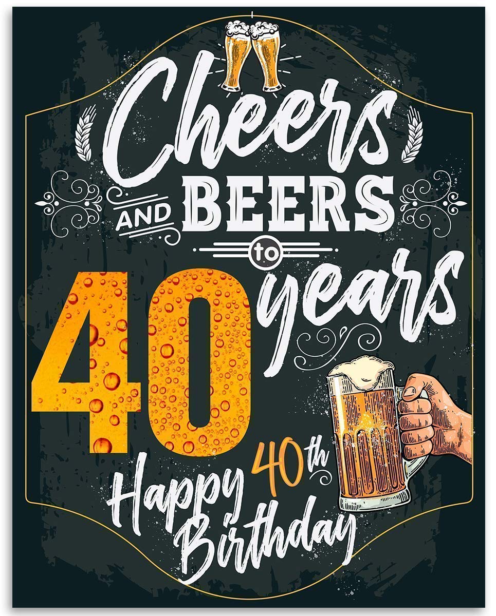 Cool 40th Birthday Decorations - Beer Sign Party Decor, Chalkboard Style Wall Art Poster - Great for Birthday Parties, Man Cave & Home Bar Decor - 11x14 Unframed Art Print - Perfect Gift for Beer Lovers