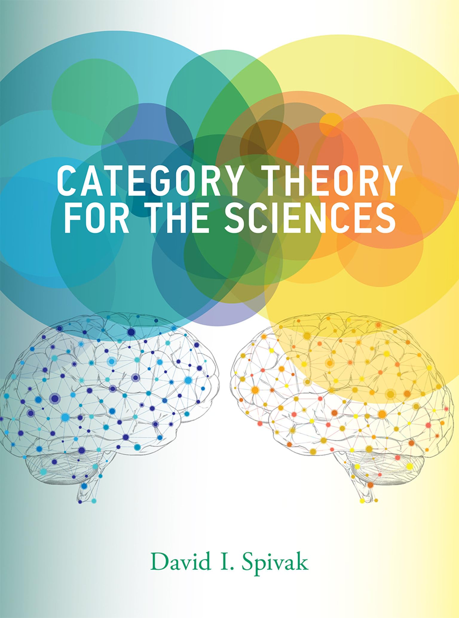 Category Theory for the Sciences (MIT Press) - Essential Math Book for Scientists, Engineers & Researchers | Study Guide for Advanced Mathematics Concepts