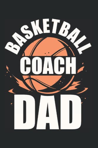 Basketball Coach Notebook - Dotted Lined Journal for Basketball Trainers & Coaches | Perfect Gift for Basketball Dads & Coaching Assistants | Ideal for Practice Plans, Game Strategies & Player Development
